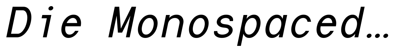 Die Monospaced Hubbuch Italic